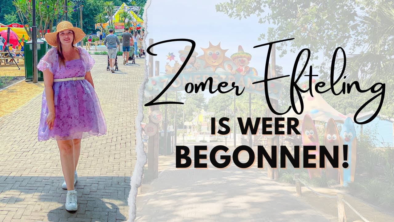 De Zomer Efteling is weer begonnen | Efteling | Eftelingse Brunette