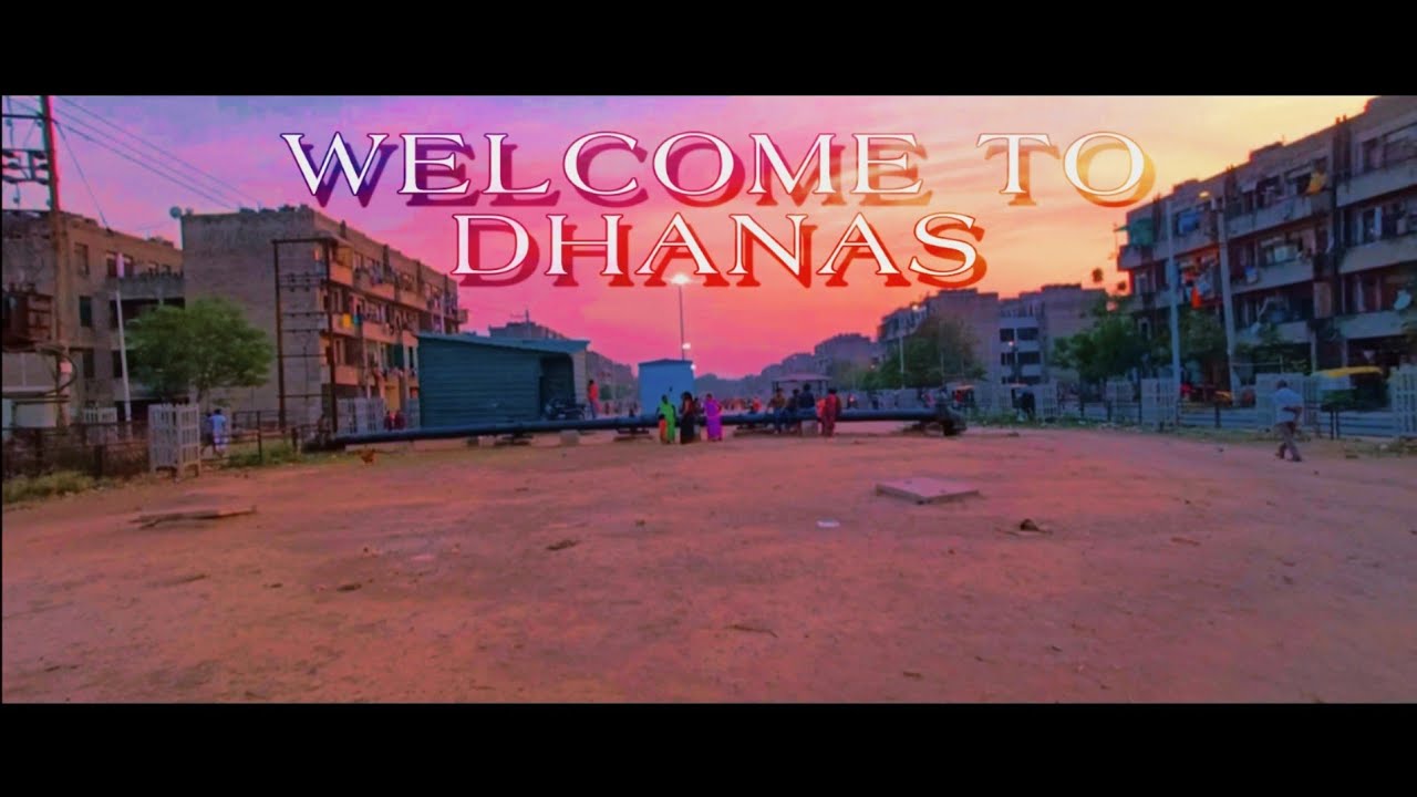 Welcome to sector 14 DHANAS colony cinematic view