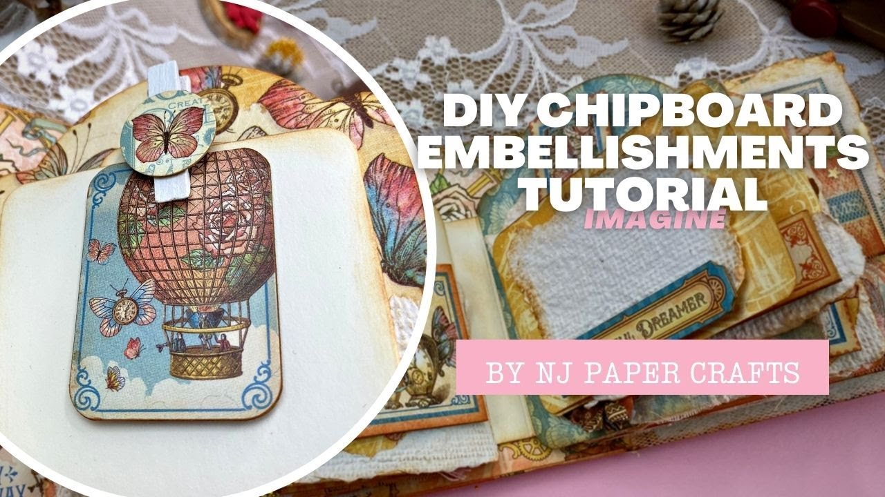 DIY Chipboard Embellishments Tutorial