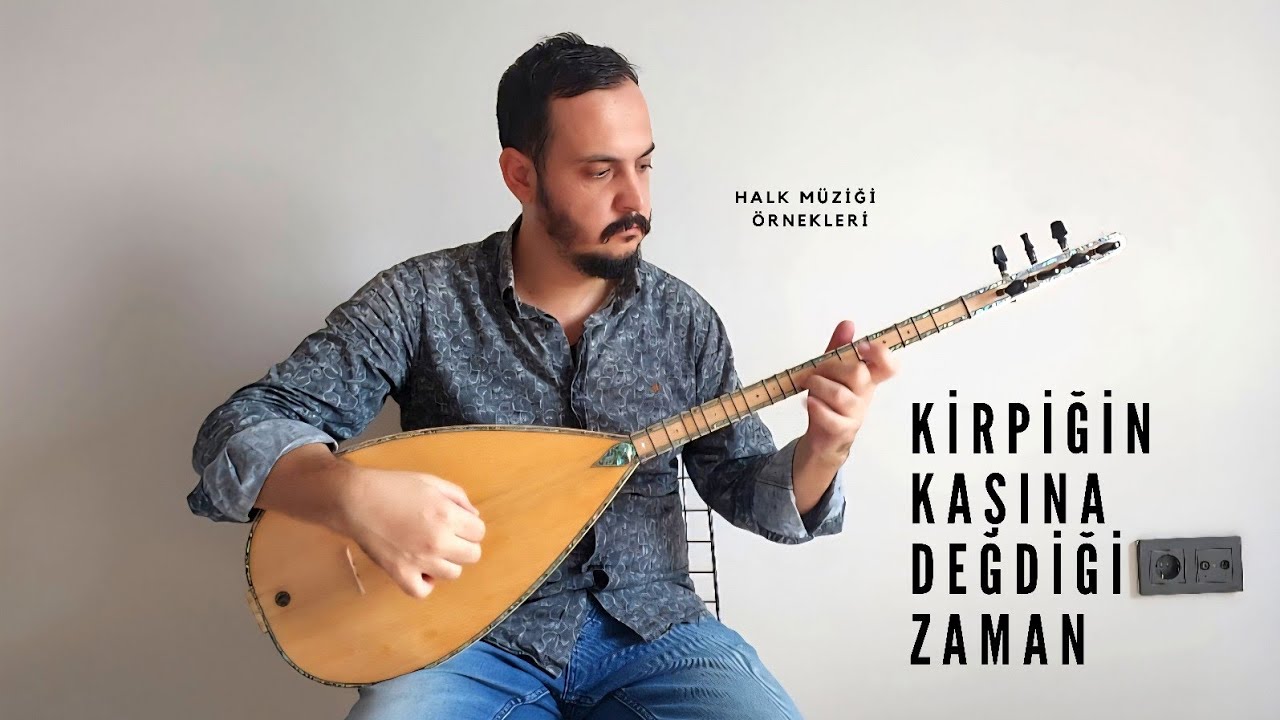 Kirpiğin Kaşına Değdiği Zaman Halk Müziği Ezgilerimizden Örnekler Gökhan Gül #türkü #bağlama #eğitim