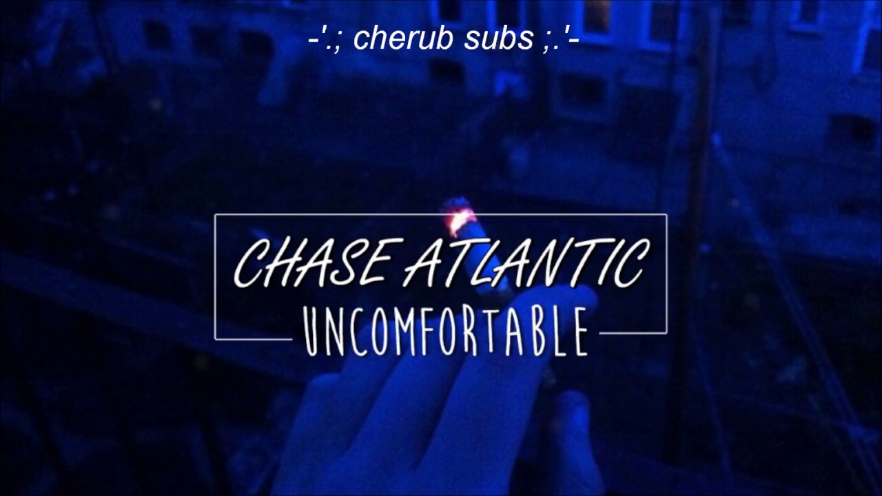 chase atlantic - uncomfortable (lyrics-sub español)