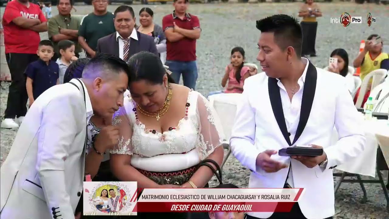 🔥 MATRIMONIO ECLESIASTICO NOVIOS William Chacaguasay Y Rosalia Ruiz En Guayaquil.🎤