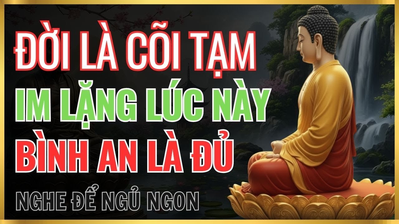 Nghe Lời Đức Phật Trước Khi Ngủ:  Im Lặng Không Phải Yếu Đuối – Mà Là Thứ Thúc Người Ta Quá Khổ.