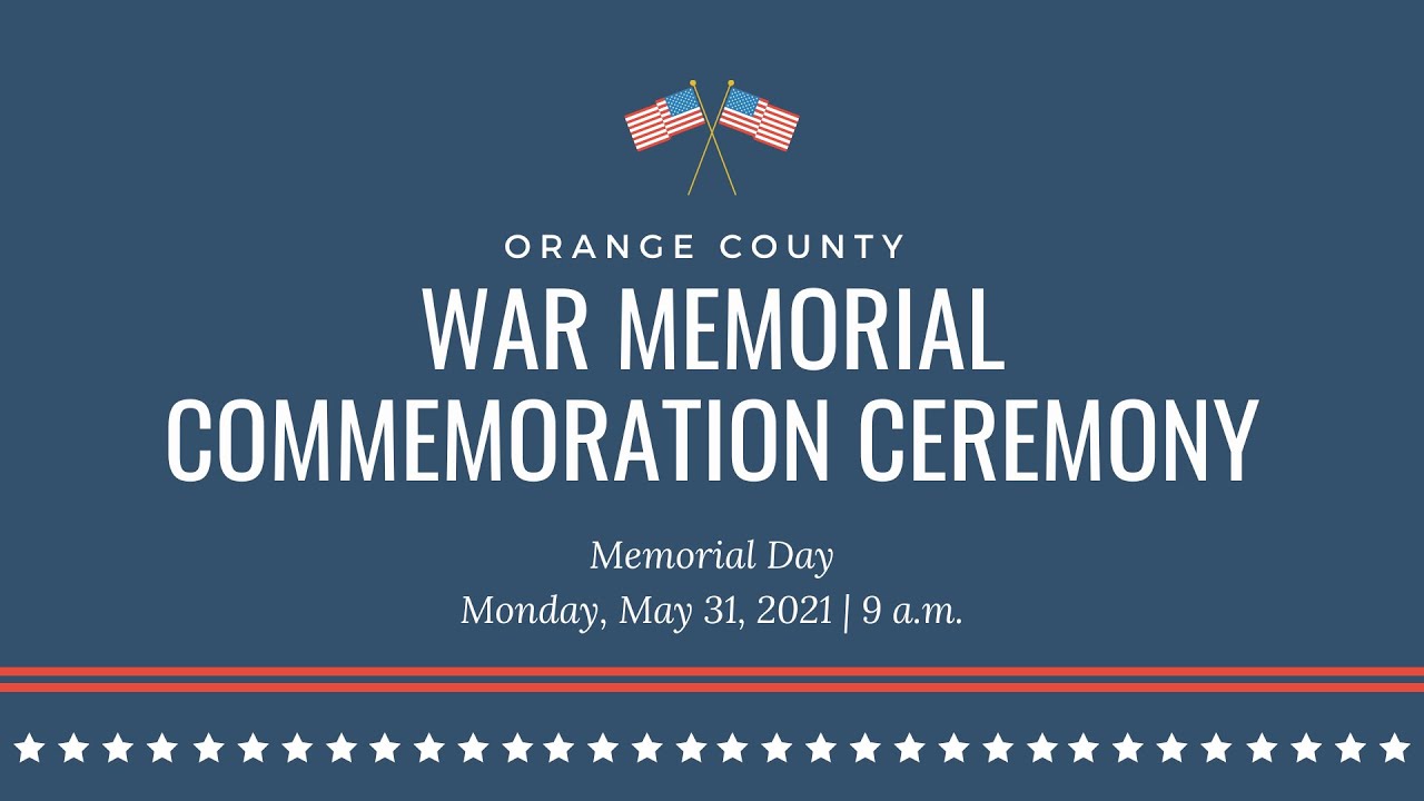 Orange County War Memorial Virtual Commemoration Ceremony | May 31, 2021