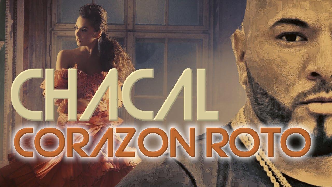 CHACAL - CORAZON ROTO (@ChacalRLM )