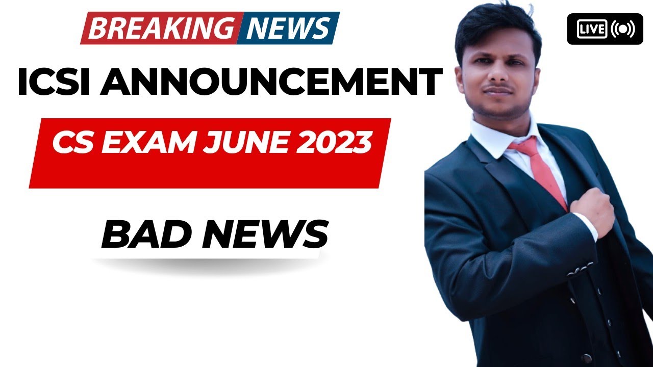 Breaking News | ICSI Very Urgent Announcement | CS Exam June 2023 | For All CS Students