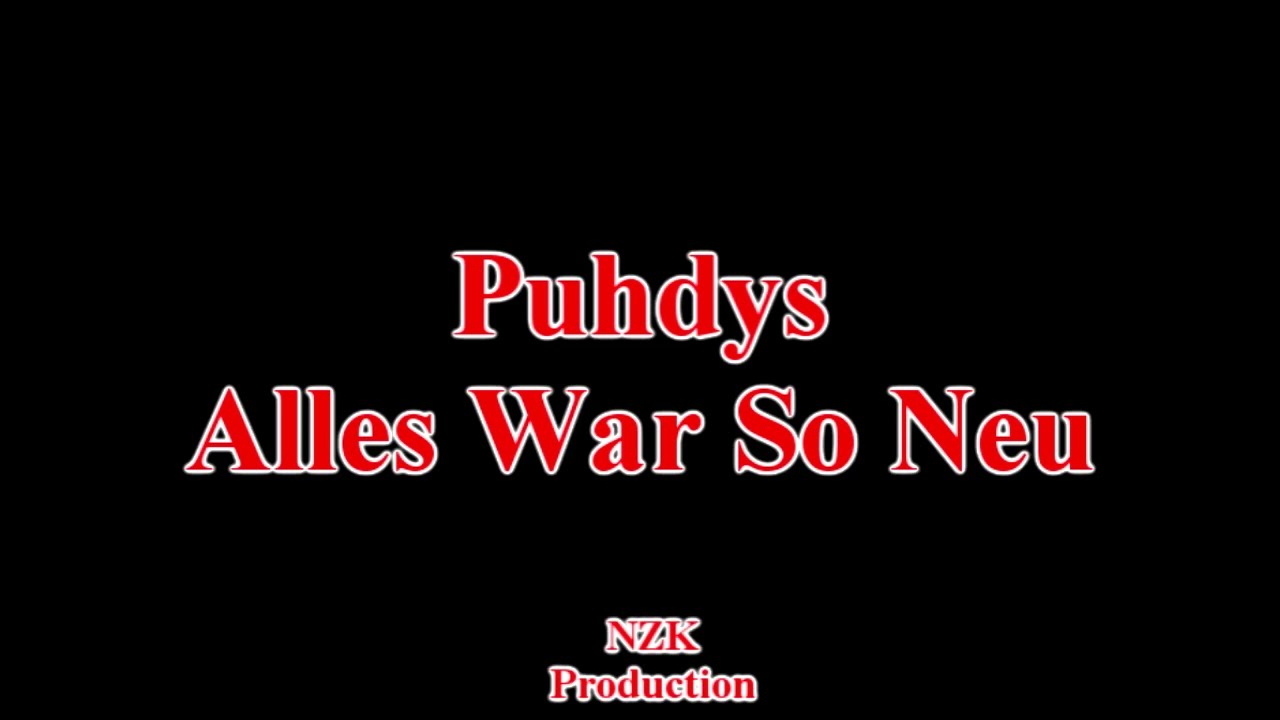 Puhdys - Alles War So Neu(Lyrics)