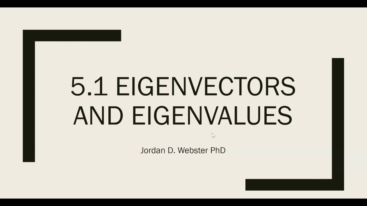 5.1 Eigenvectors and Eigenvalues