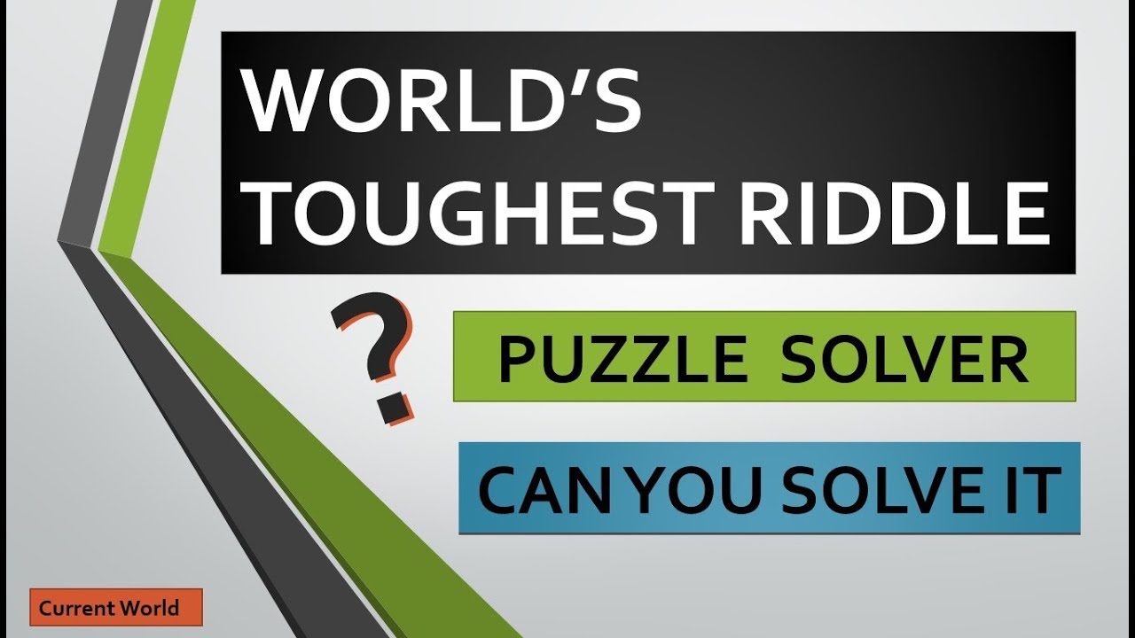 World's Most Difficult Riddle Ever - Challenged!! Can you solve it? by Current World