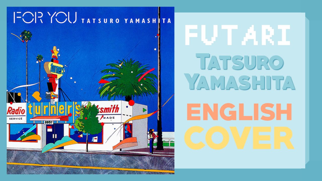 Tatsuro Yamashita - Futari (English Cover)
