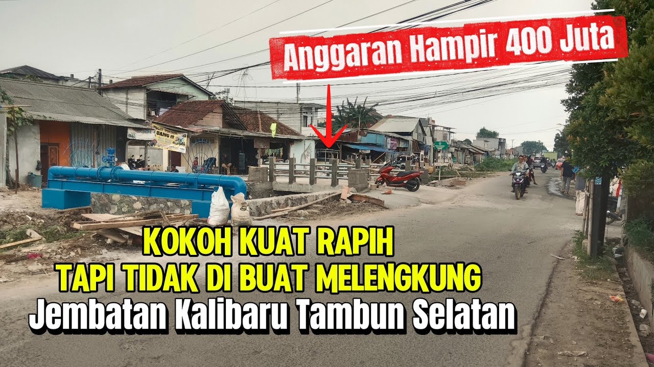 ANGGARAN HAMPIR 400 Juta!! Kalibaru Tambun Punya Jembatan Baru - Sayang Tidak Melengkung