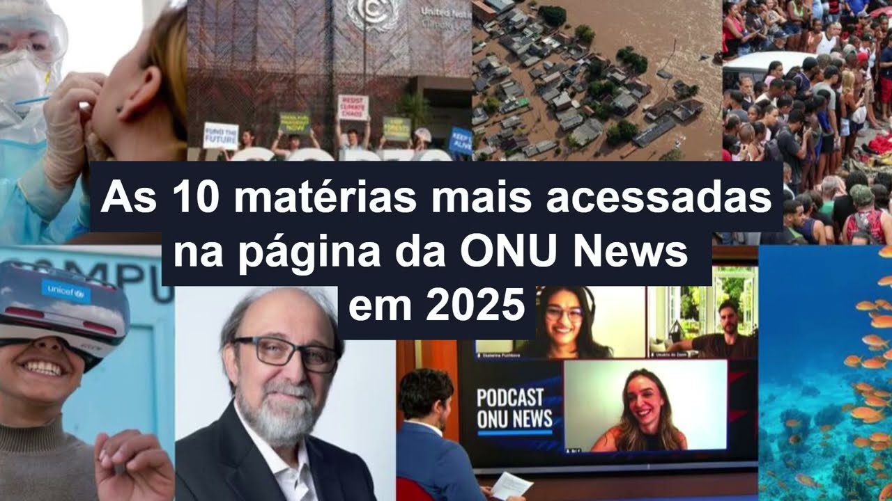 As 10 matérias da ONU News mais lidas em 2025
