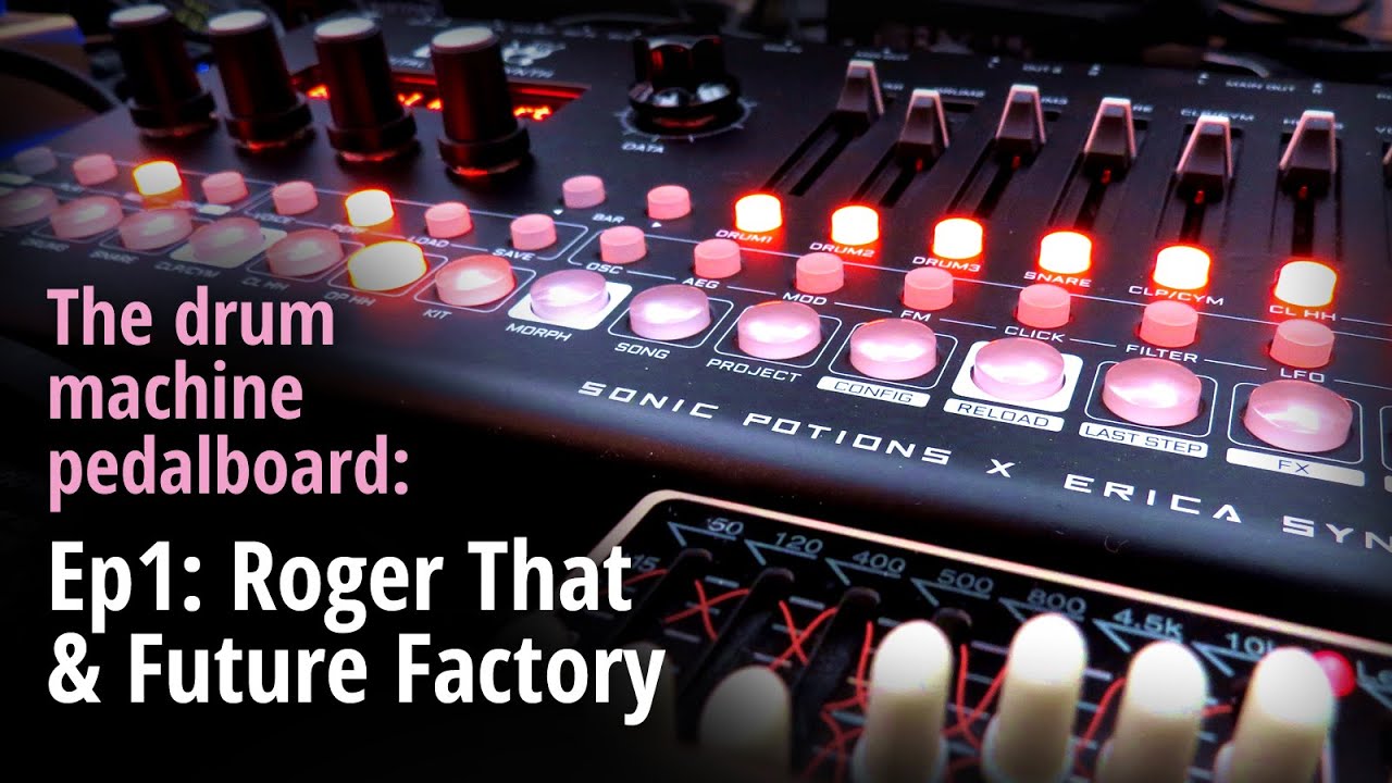 The drum machine pedalboard Ep1: Roger That & Future Factory