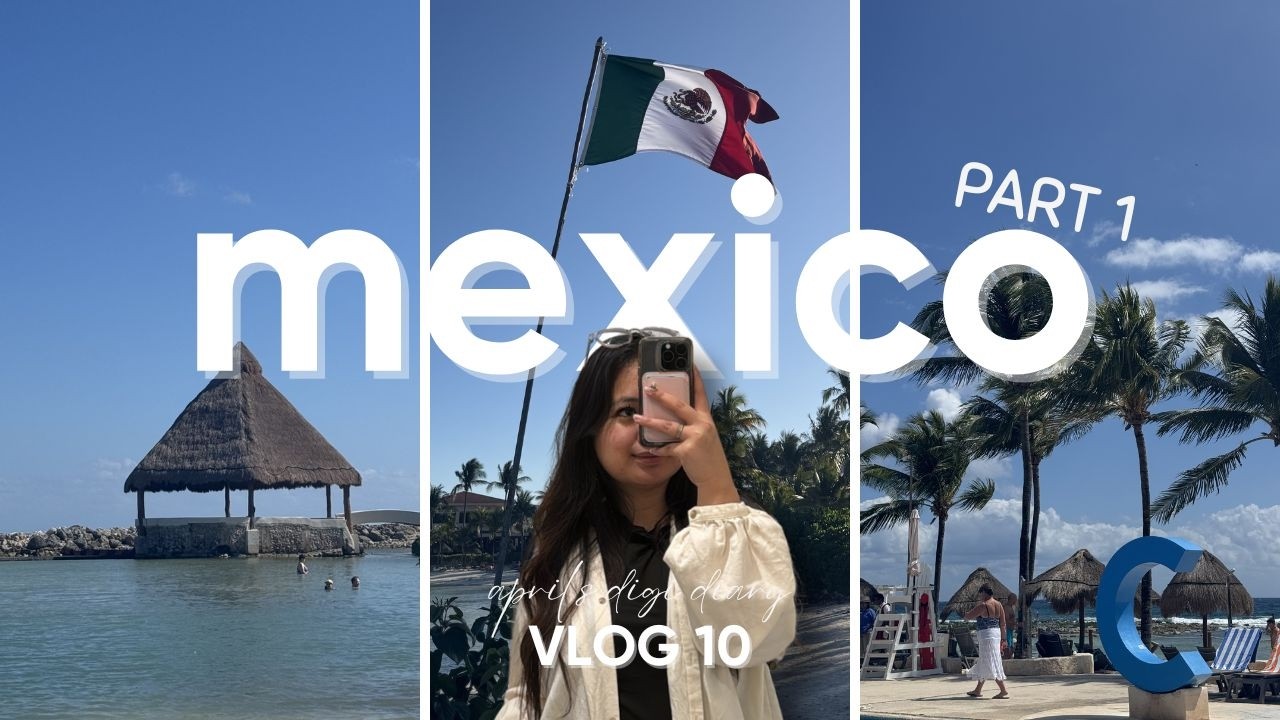 VLOG 10 | FAMILY TRIP TO MEXICO | PART 1 | CATALONIA RIVIERA MAYA | APRIL'S DIGI DIARY