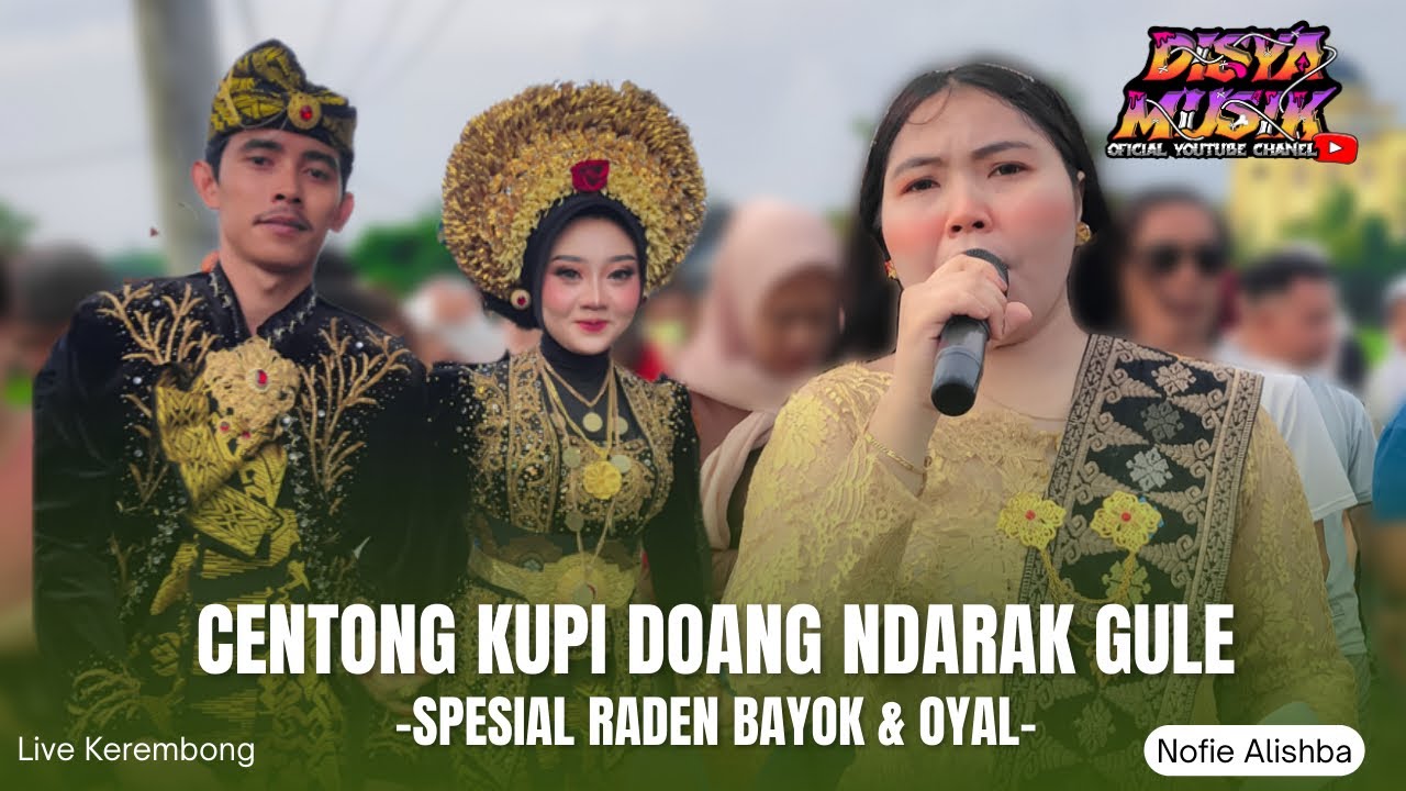 SPESIAL NYONGKOLAN RADEN BAYOK || CENTONG KUPI DOANG NDARAK GULE - NOFIE ALISHBA DISYA MUSIK