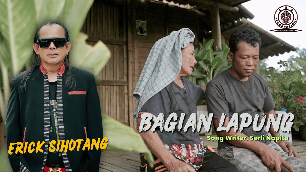 ERICK SIHOTANG | BAGIAN LAPUNG | (OFFICIAL MUSIC VIDEO) | CIPT SERLI NAPITU
