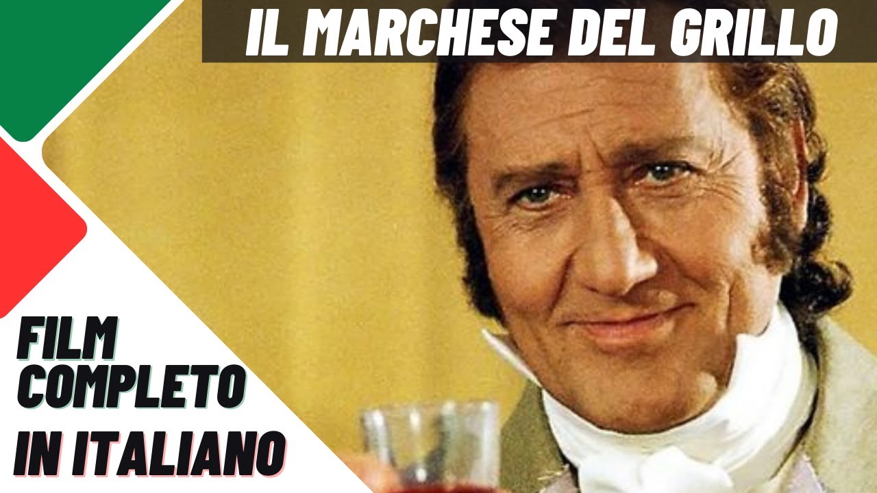 Il Marchese Del Grillo - Con il Mitico Alberto Sordi - Film Completo by Film&Clips In Italiano