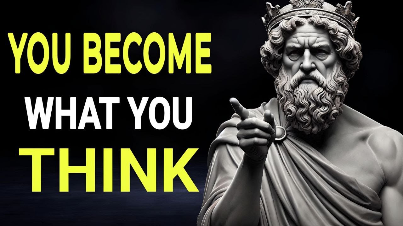 You Become What You Think: 11 Powerful Strategies to Transform Your Life | STOICISM