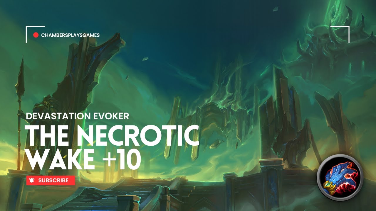 World of Warcraft: The War Within | The Necrotic Wake +10 | Devastation Evoker