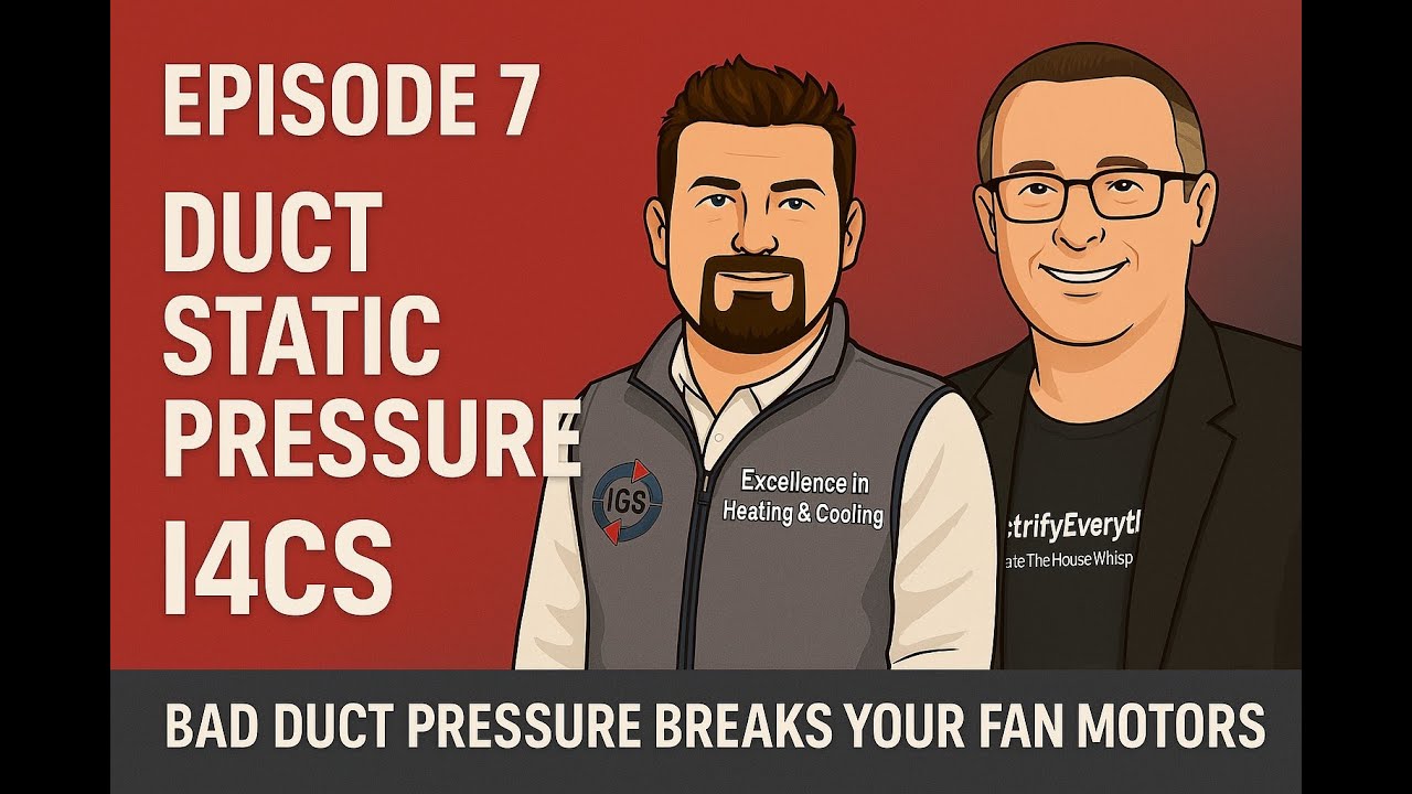 I4CS Ep7 | Why Duct Static Pressure Matters (with Nate Adams, The House Whisperer)