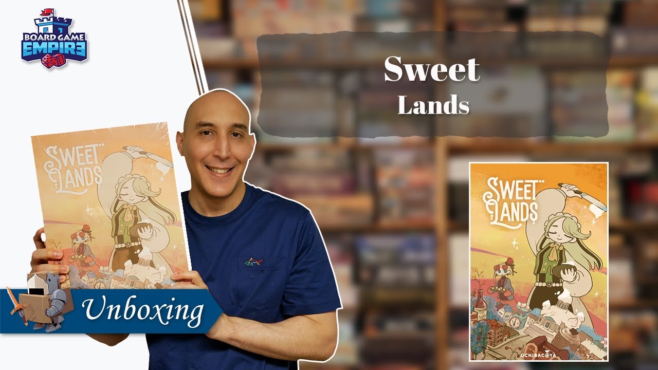 Sweet Lands Unboxing