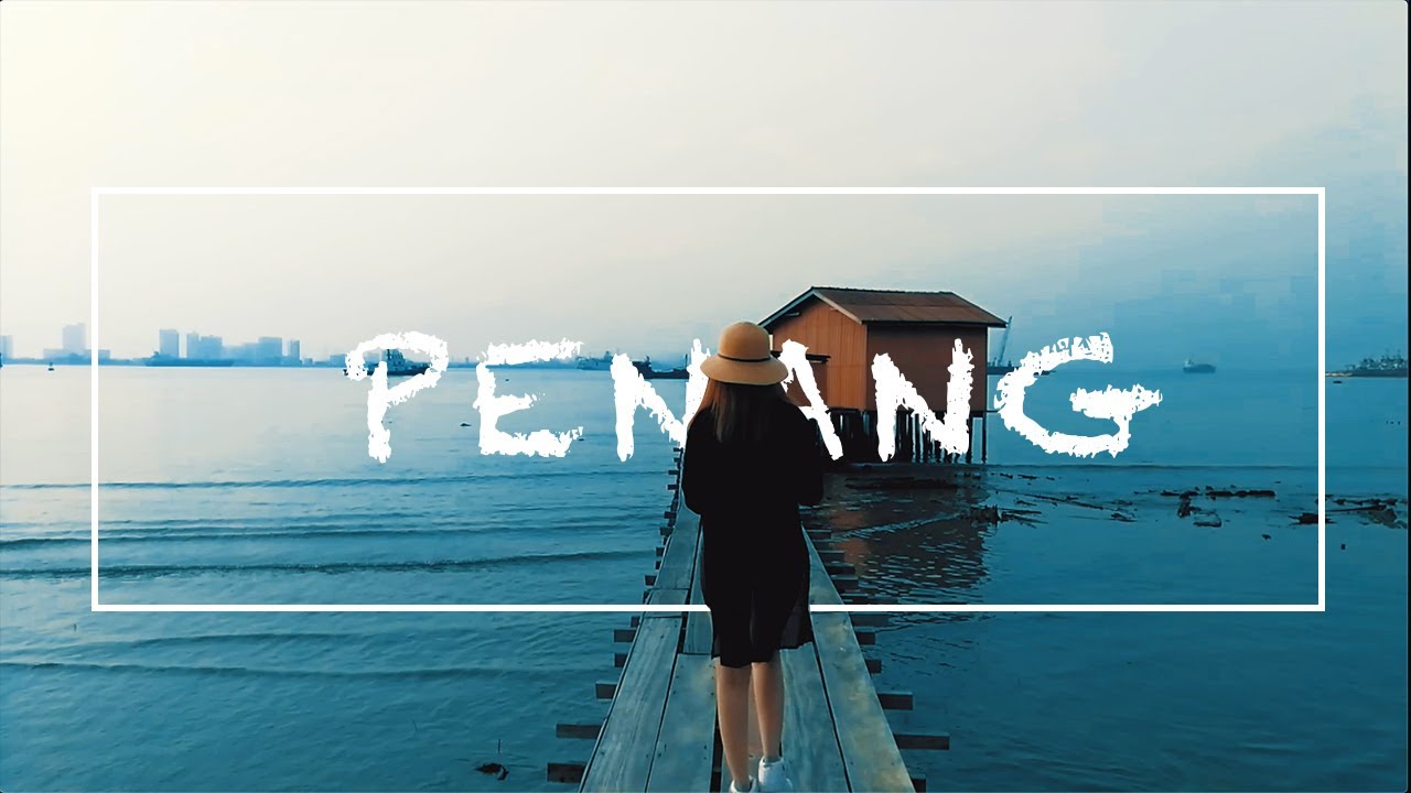 Top 10 Places To Visit In Penang - Part 1