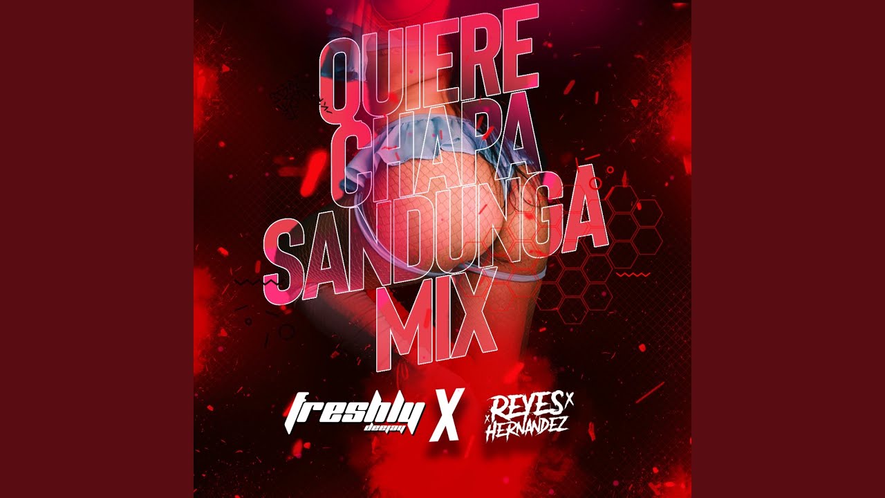 Quiere Chapa (Sandunga Mix)