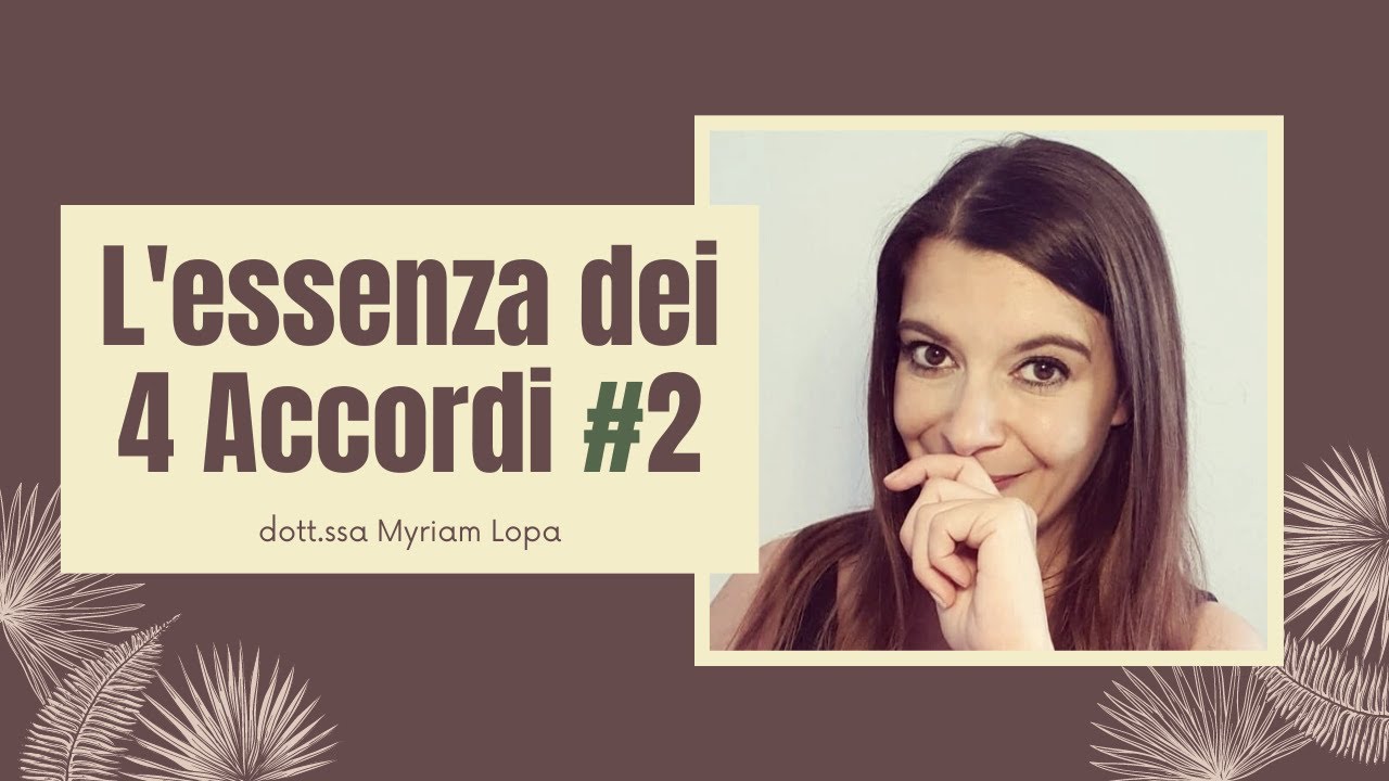 L'essenza dei 4 accordi - 2 - Non prendere nulla sul personale