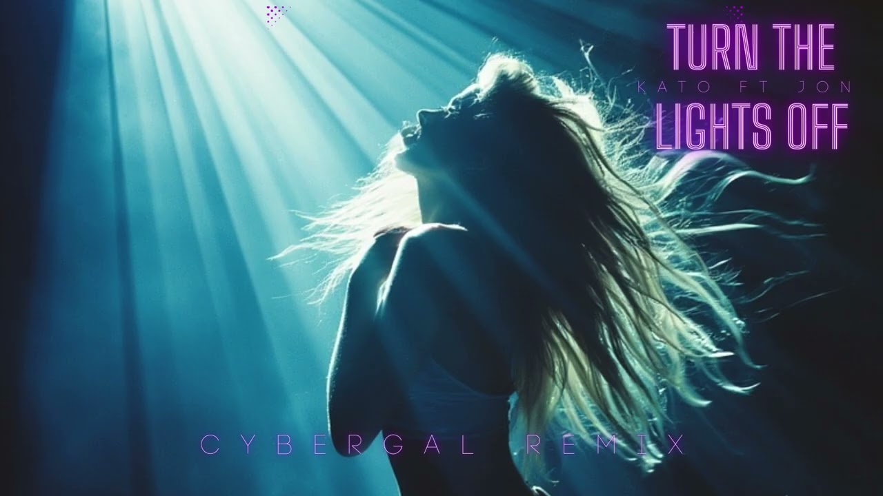Kato ft. Jon - Turn The Lights Off (Cybergal Remix)