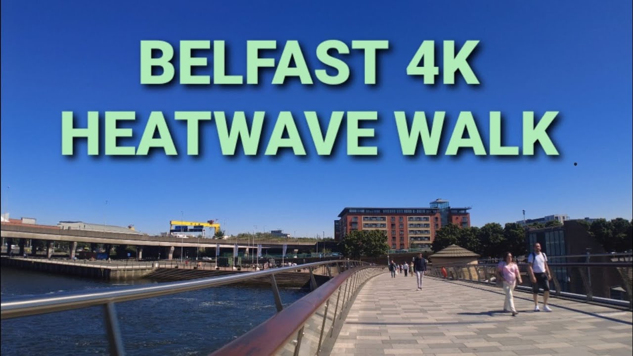 BELFAST HEATWAVE TITANIC/LAGAN WALK. 4K. 12th August 2022