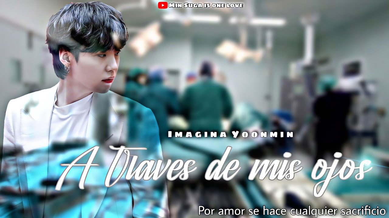 ᴀ ᴛʀᴀᴠᴇ́s ᴅᴇ ᴍɪs ᴏᴊᴏs 🍒 Imagina Yoonmin 🍒 Capítulo Único 📍 Especial 12k suscriptores