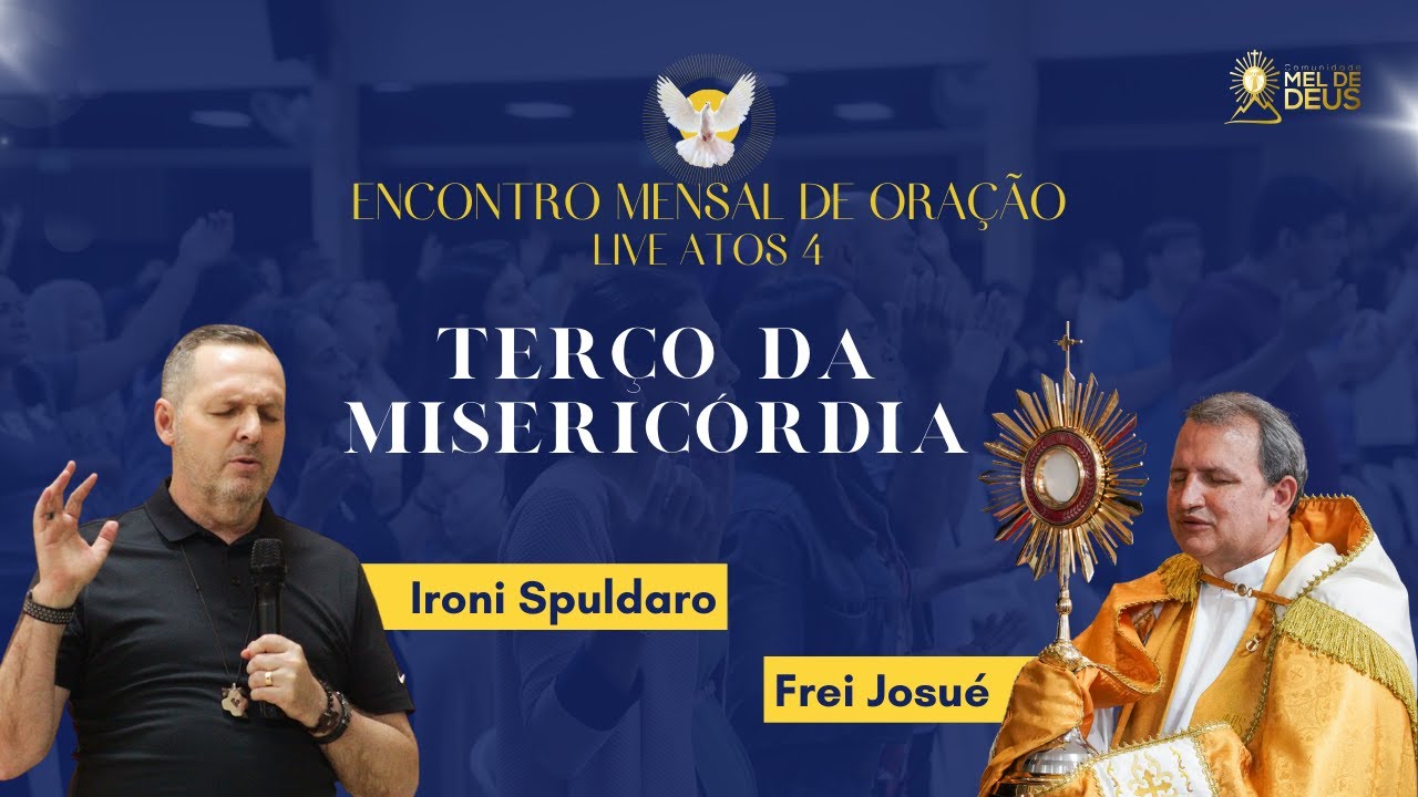 Frei Josu&eacute; e Ironi Spuldaro | Adora&ccedil;&atilde;o e Ter&ccedil;o da Miseric&oacute;rdia | Live Atos 4