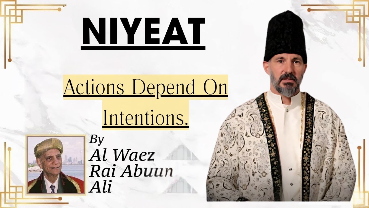 NIYEAT Why Your Intention Matters in Islam | Rai Abu Ali Missionary