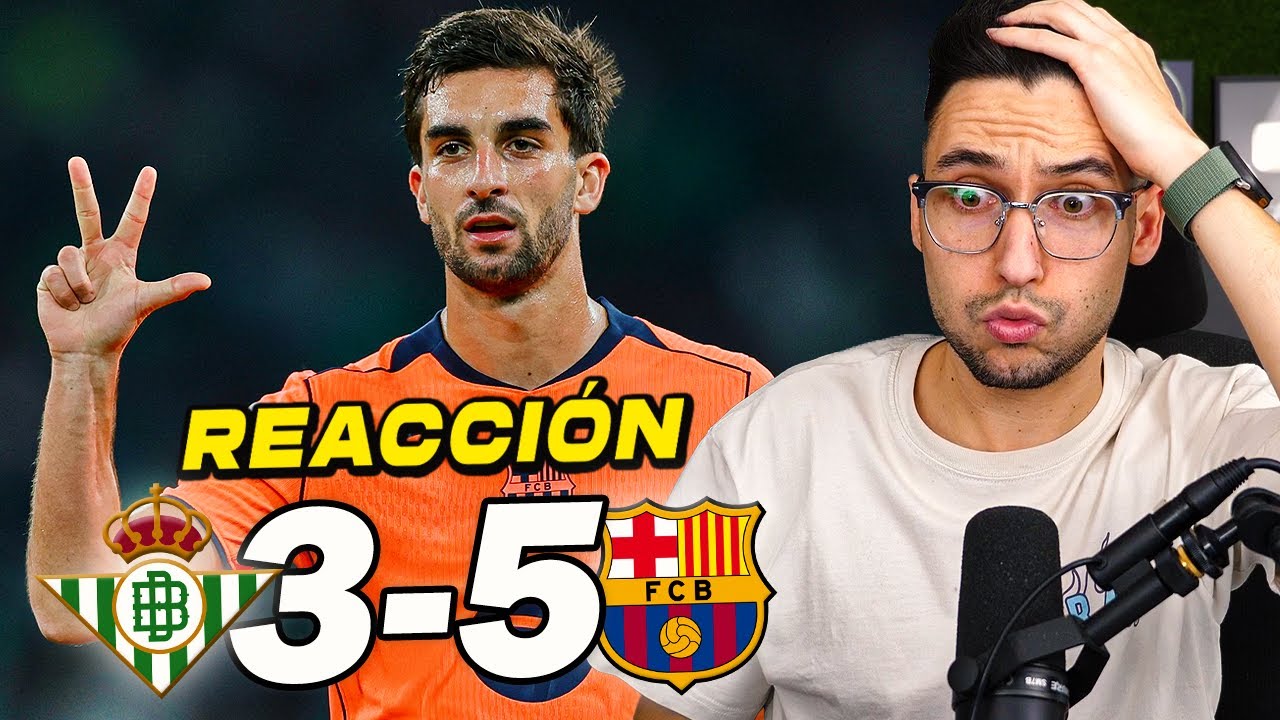 REACCIONANDO al Betis vs Barcelona 3-5 *EXHIBICIÓN de FERRAN con HAT-TRICK* | ByDiegoX10