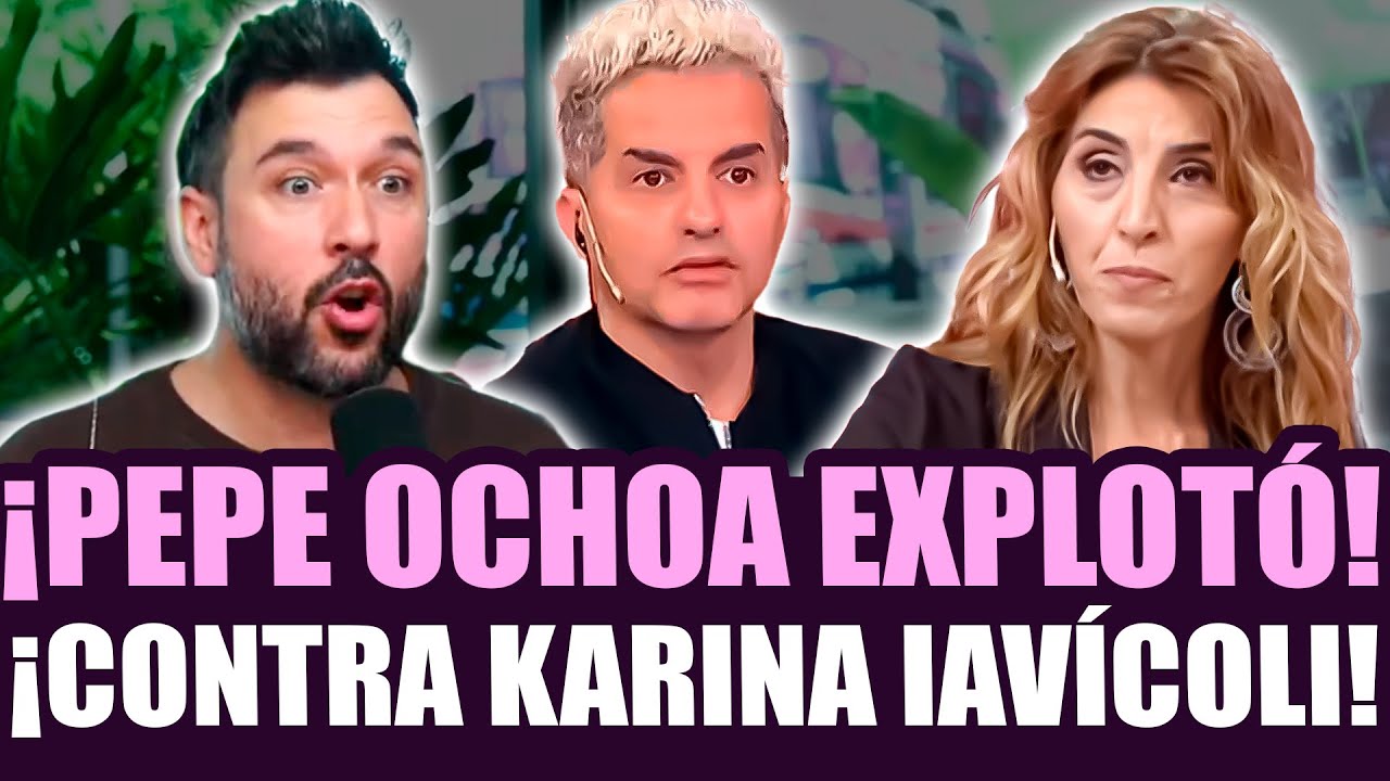 &iexcl;PEPE OCHOA FURIOSO CONTRA KARINA IAV&Iacute;COLI! &iexcl;SE LA JUR&Oacute; MIENTRAS DUREN EN LAM!