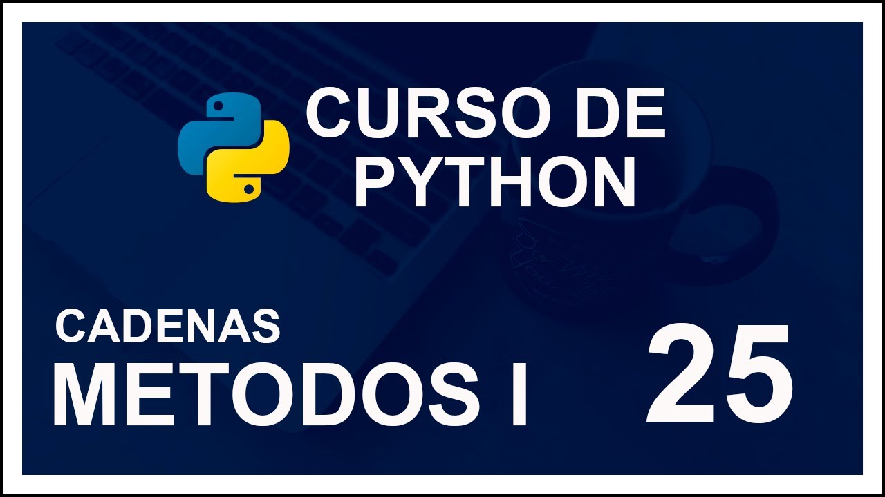 CURSO DE PYTHON 2020 | #25 |🐍 METODOS I