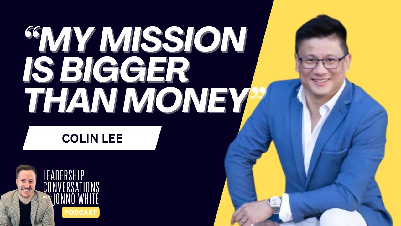 EP241: From Migrant to CEO: Colin Lee's Story of Purpose & Property