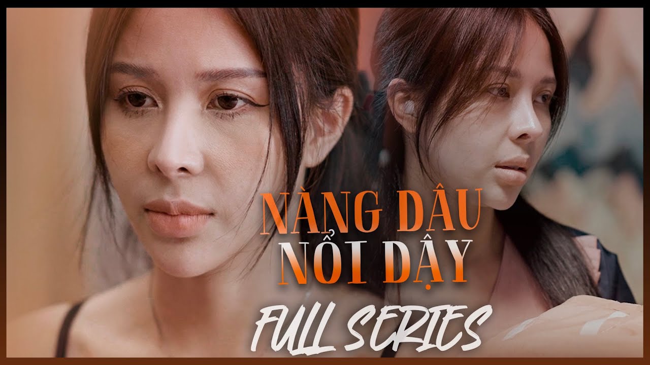 N&agrave;ng D&acirc;u Nổi Dậy - Full Series | Phim Ngắn Việt Nam Hay 2024 | YeaH1 Phim