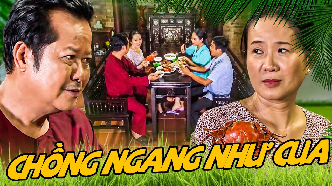 HAI LÚA 2025 - CHỒNG NGANG NHƯ CUA | PHIM HÀI MIỀN TÂY HAY NHẤT 2025 | PHIM VIỆT NAM HAY