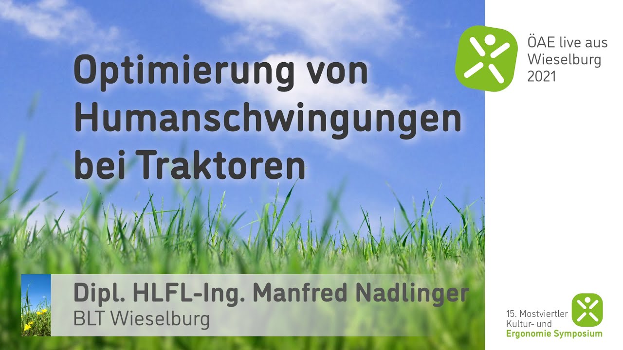 Humanschwingungen am Traktor  - &Ouml;AE Ergonomie Symposium 2021 -  DI Nadlinger