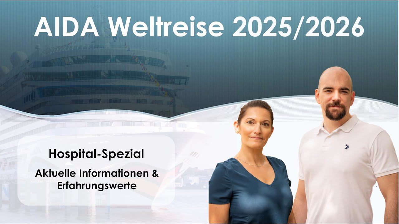 AIDA Weltreise 2025/2026 | 03 | Hospital-Spezial | Informationen und Erfahrungswerte
