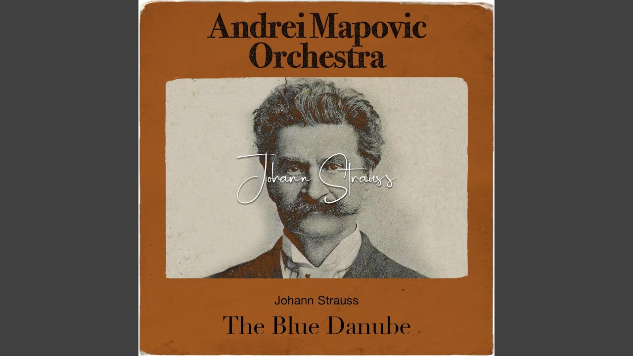 Strauss: The Blue Danube in A Major, Op. 314