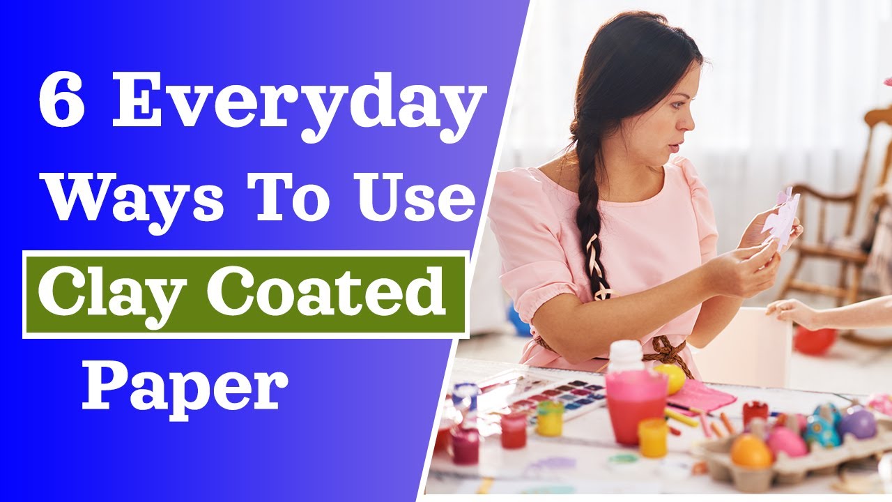 6 Everyday Ways To Use Clay Coated Paper