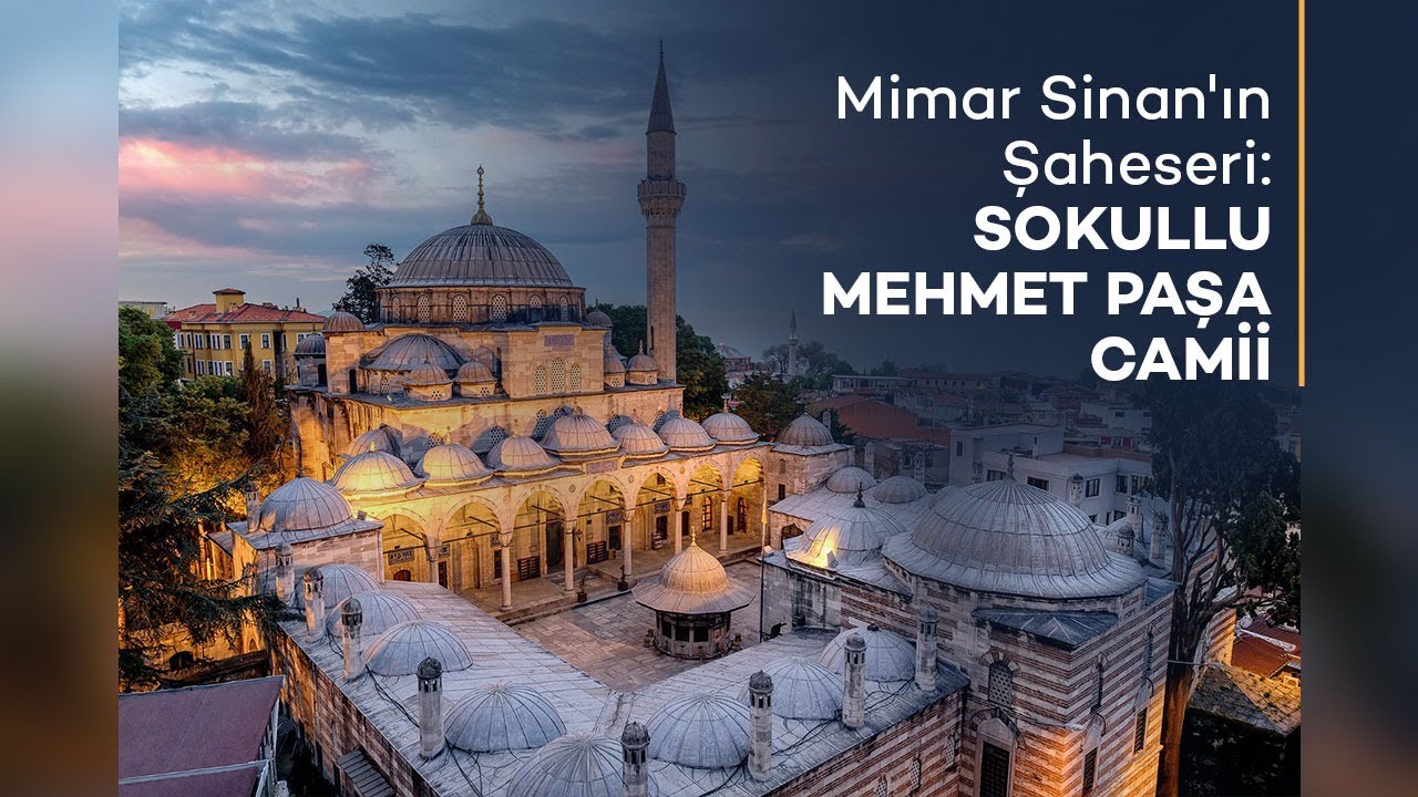 Bir Mimar Sinan Şaheseri: Sokullu Mehmet Paşa Camii | Yerinde Konuşalım