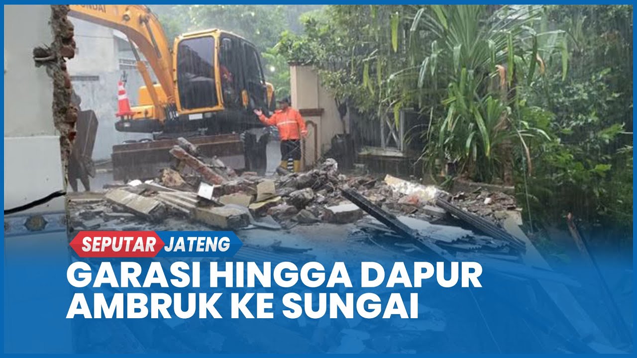 Longsor di Banyumanik Semarang, Garasi hingga Dapur Rumah Wildan Ambruk ke Sungai