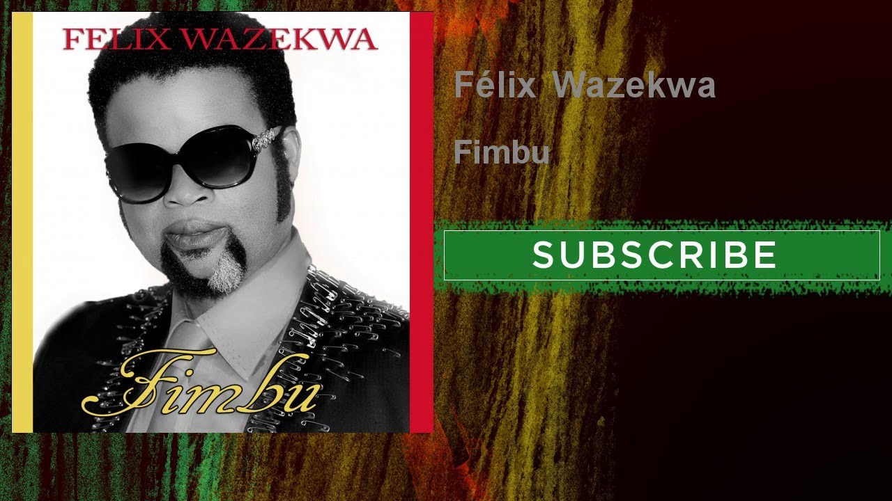 F&eacute;lix Wazekwa - Fimbu