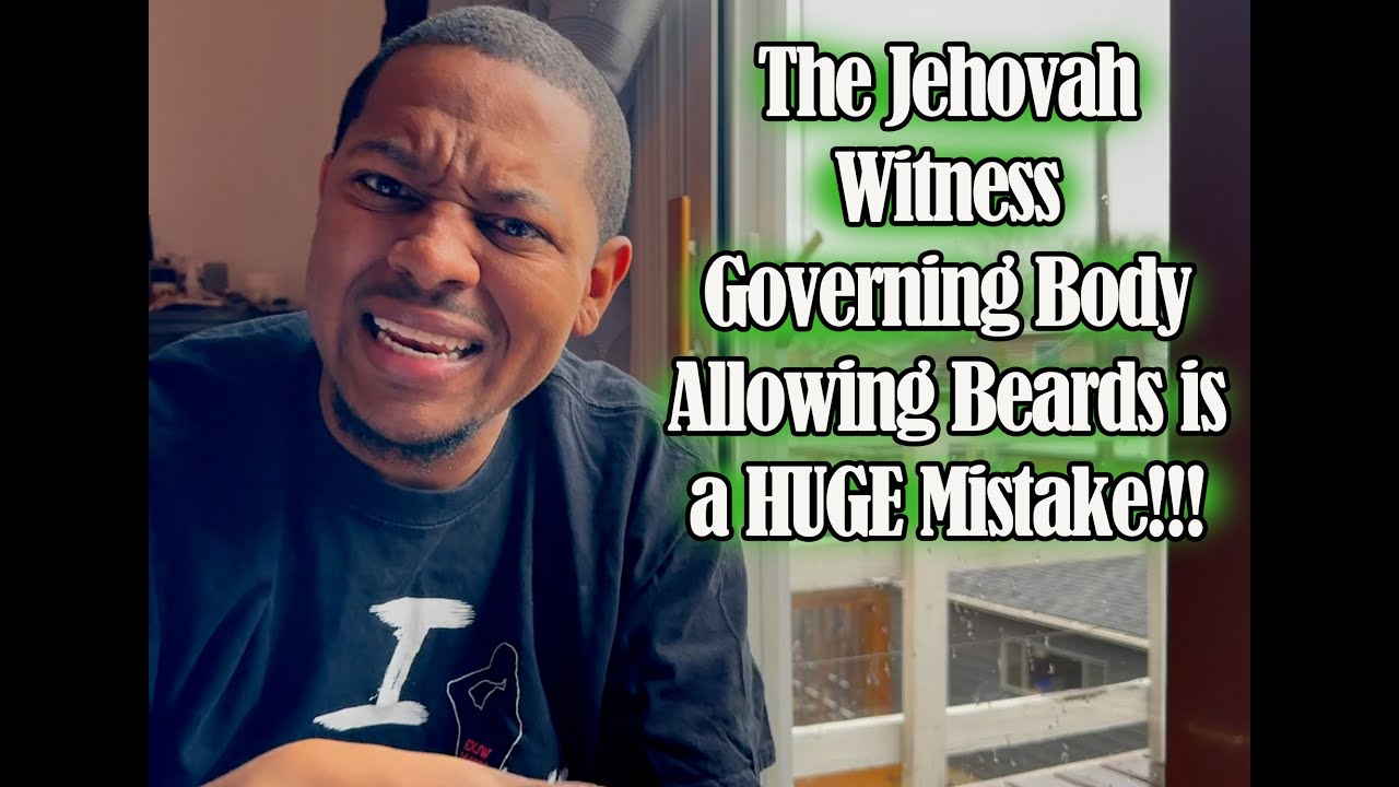HUGE MISTAKE!! Jehovah's Witness Leadership Allow BEARDS!!!