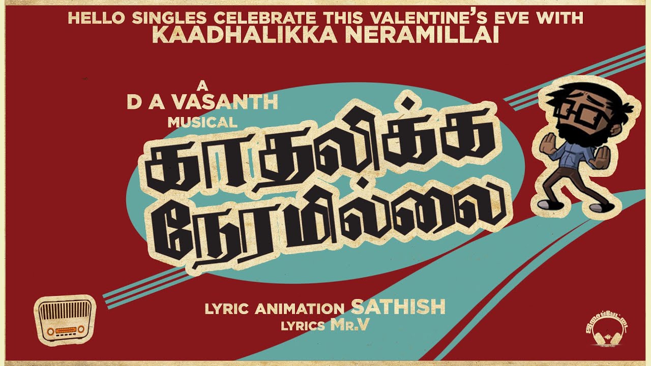 Song for SINGLES | Kaadhalikka Neramillai | Lyric Video | D A Vasanth | Sathish