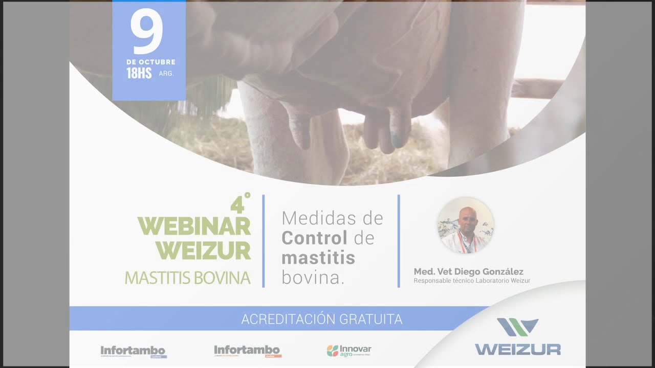 4º Webinar Weizur - Mastitis Bovina: Medidas de control de mastitis bovina - Segunda Parte 2