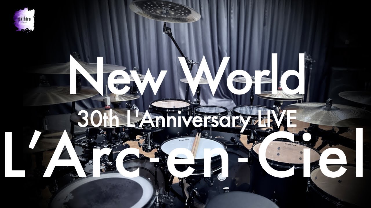 L'Arc~en~Ciel “New World” | Drum Cover